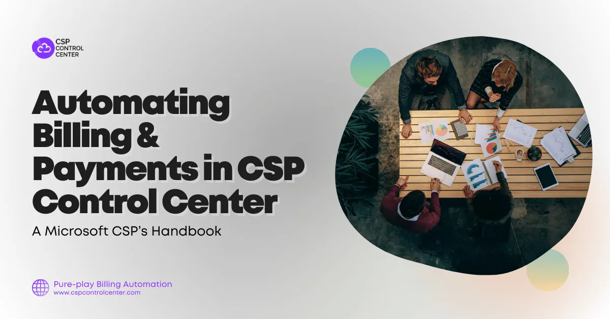 Automating Billing & Payments in CSP Control Center
