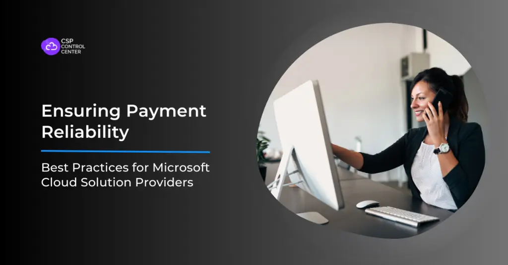 Garantindo a confiabilidade dos pagamentos: melhores práticas para CSPs da Microsoft