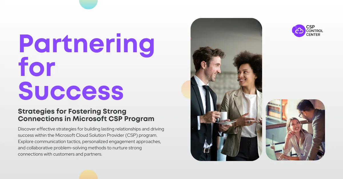 Partnering for Success Strategies for Fostering Strong Connections in Microsoft CSP Program