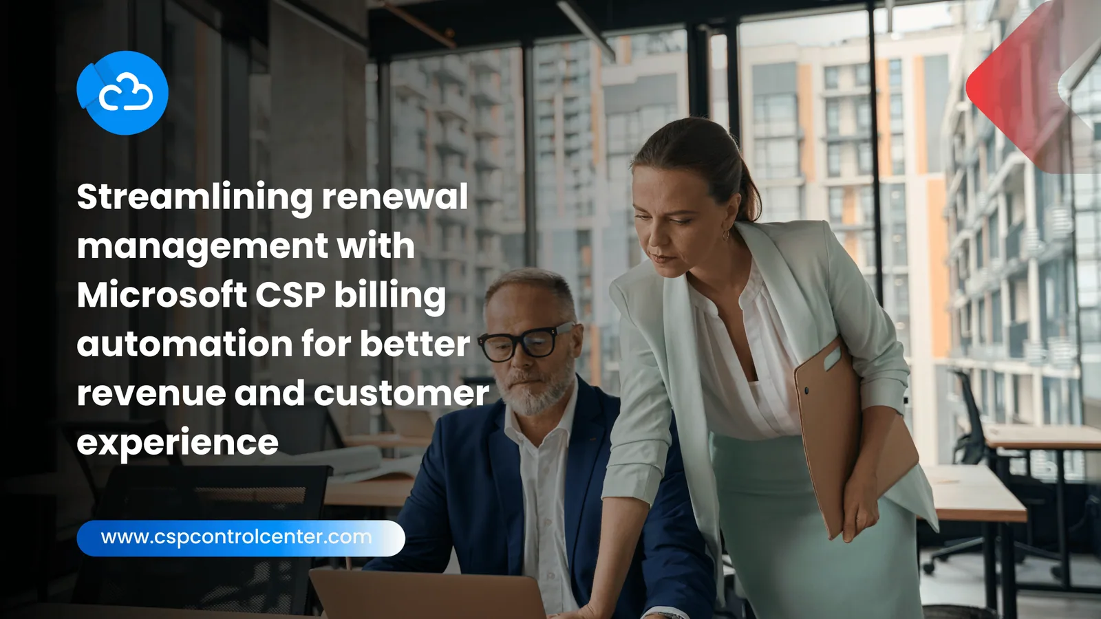 Streamlining renewal management with Microsoft CSP billing automation for better revenue and customer experience outcomes