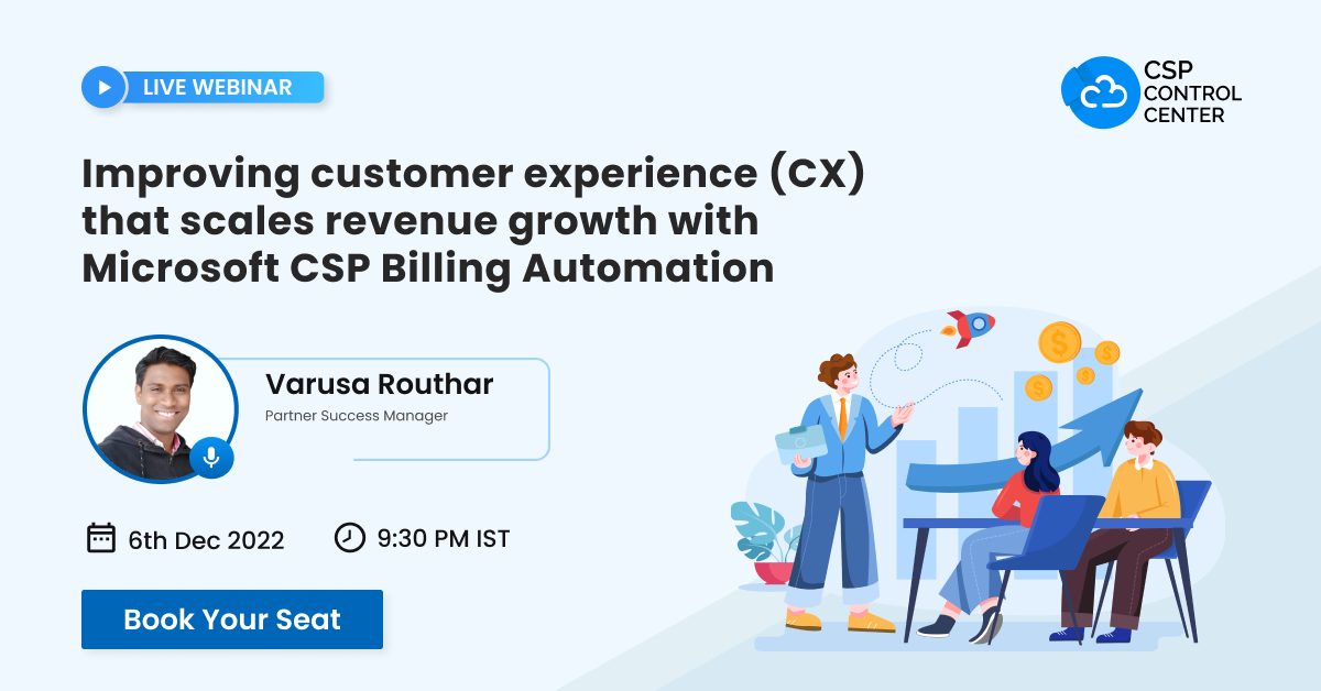 Improving customer experience (CX) that scales revenue growth with Microsoft CSP Billing Automation