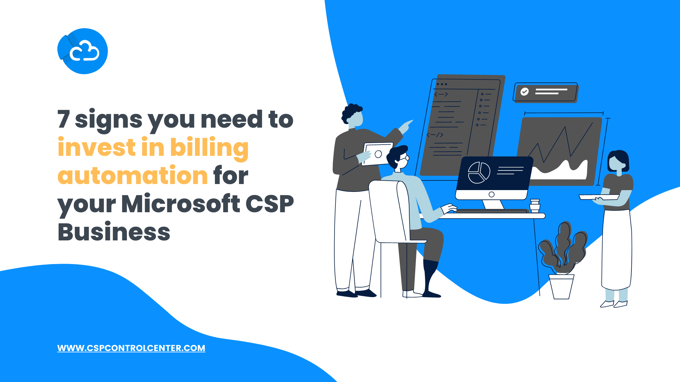 7 Signs you need to Invest in billing automation for Your Microsoft CSP Business