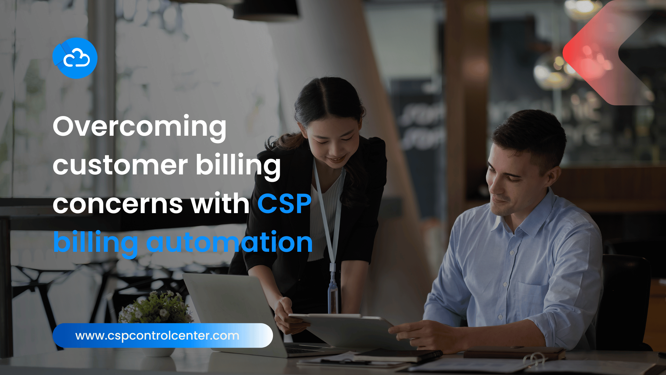 Overcoming customer billing concerns with CSP billing automation