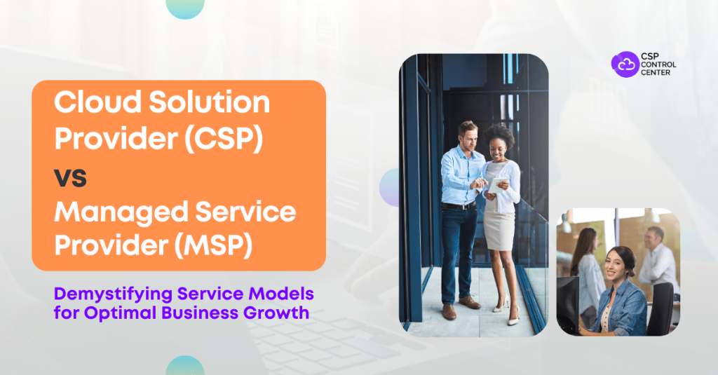 Cloud Solution Provider Vs Managed Service Provider