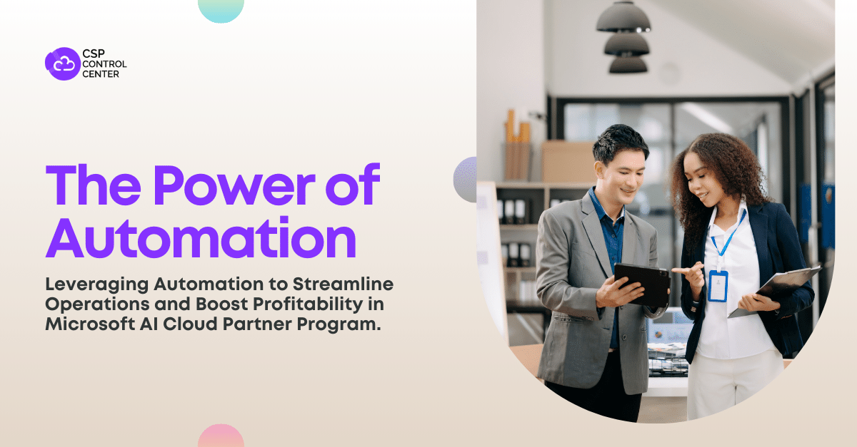 The Power of Automation: Streamline Operations and Boost Profitability in Microsoft AI Cloud Partner Program.