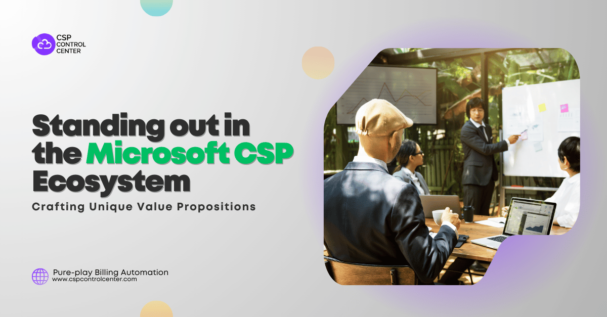 Standing Out in the Microsoft CSP Ecosystem with Unique Value Propositions