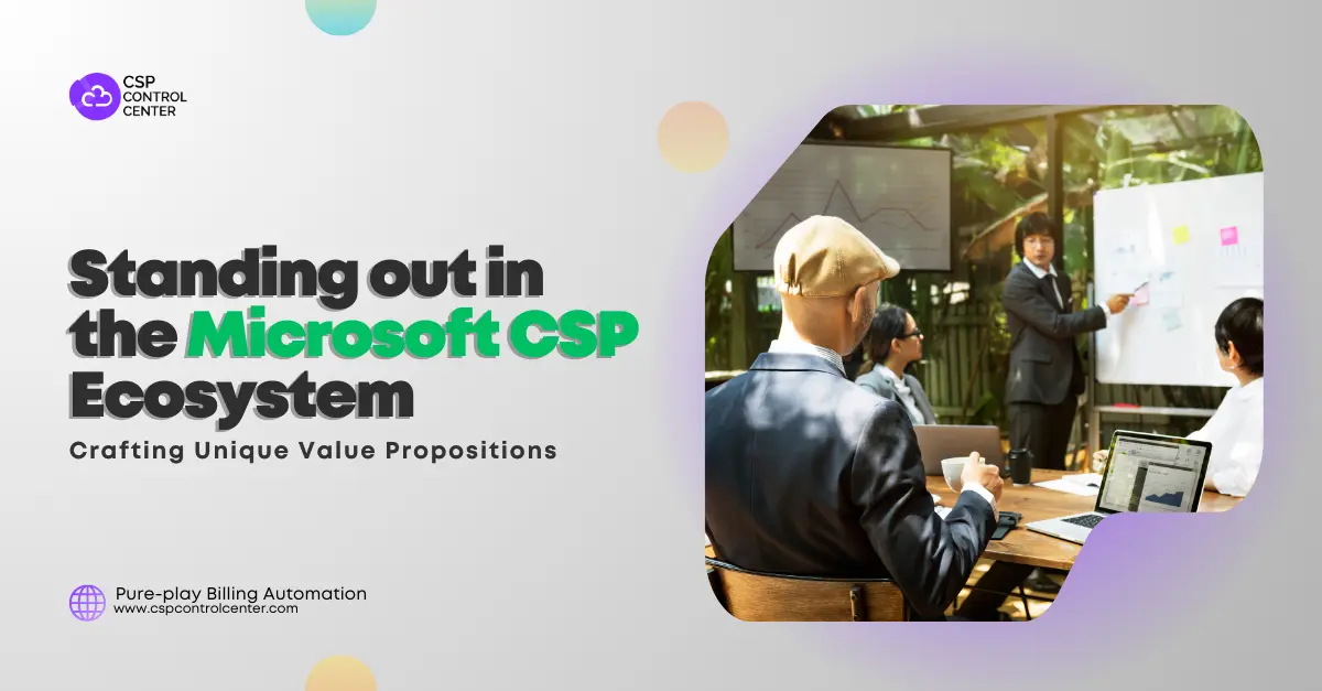 Standing Out in the Microsoft CSP Ecosystem with Unique Value Propositions