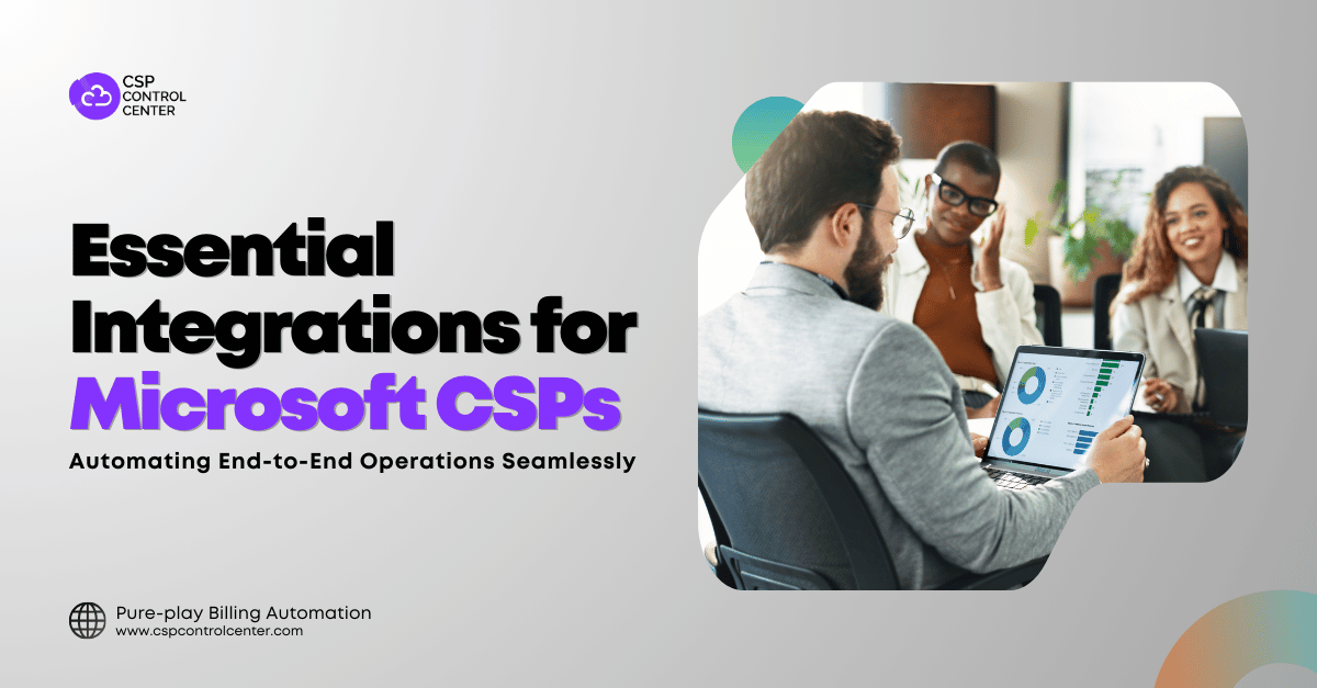 Essential Integrations for Microsoft CSPs: Automating End-to-End Operations Seamlessly