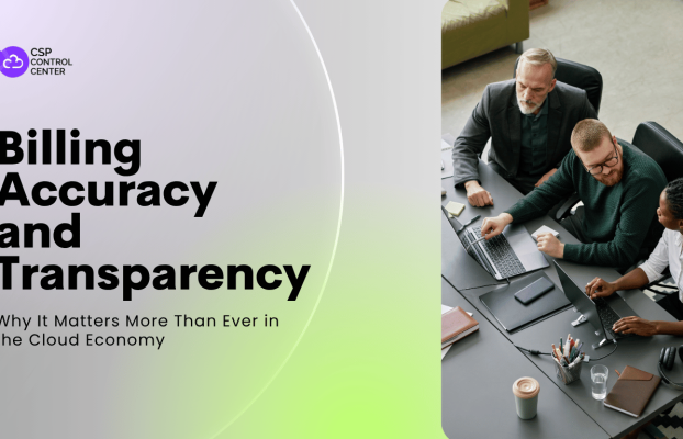 Billing Accuracy and Transparency: Why It Matters More Than Ever in the Cloud Economy