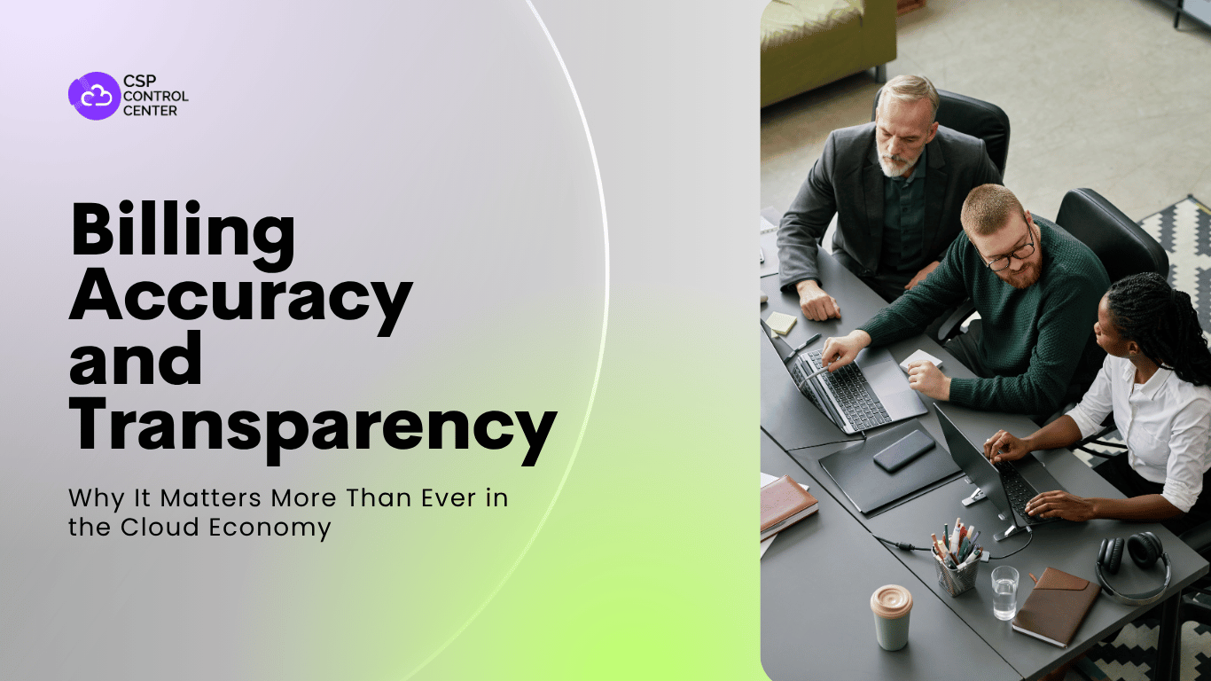 Billing Accuracy and Transparency: Why It Matters More Than Ever in the Cloud Economy