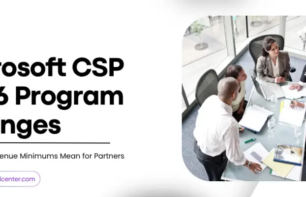 Microsoft CSP 2026 Program 2026: What New Revenue Minimums Mean for Partners